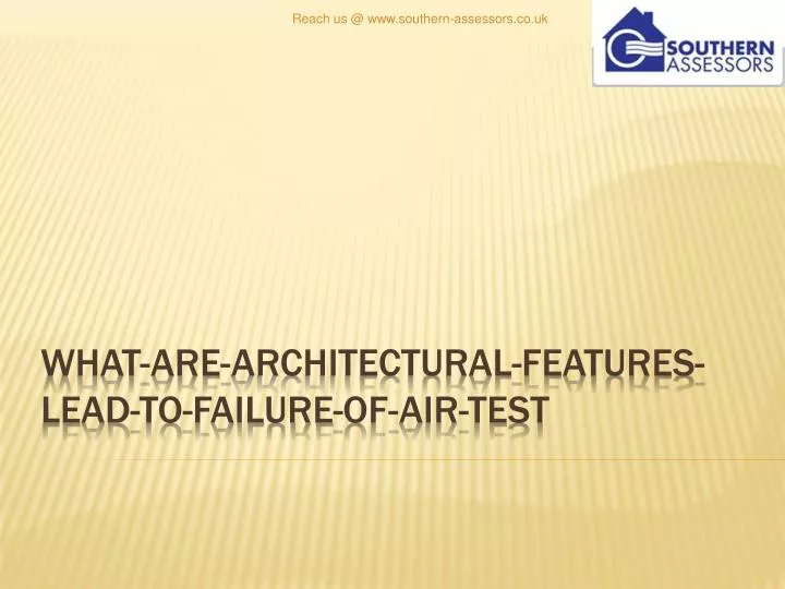 what are architectural features lead to failure of air test