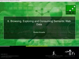 6. Browsing, Exploring and Consuming Semantic Web Data
