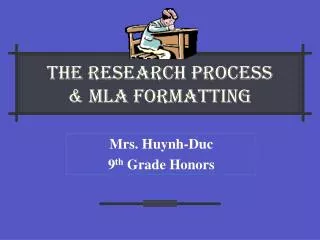 The Research Process &amp; MLA Formatting