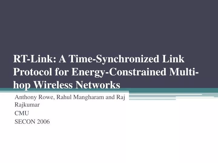 rt link a time synchronized link protocol for energy constrained multi hop wireless networks