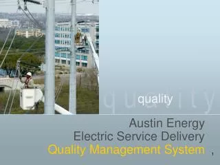 Austin Energy Electric Service Delivery Quality Management System