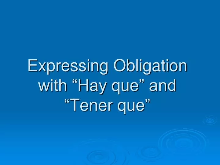 expressing obligation with hay que and tener que