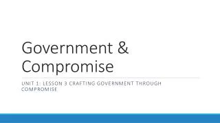 Government &amp; Compromise