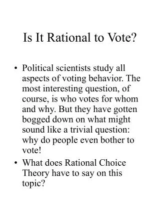 Is It Rational to Vote?