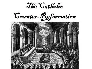 The Catholic Counter-Reformation