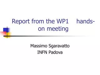 Report from the WP1 hands-on meeting