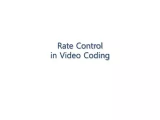 Rate Control in Video Coding