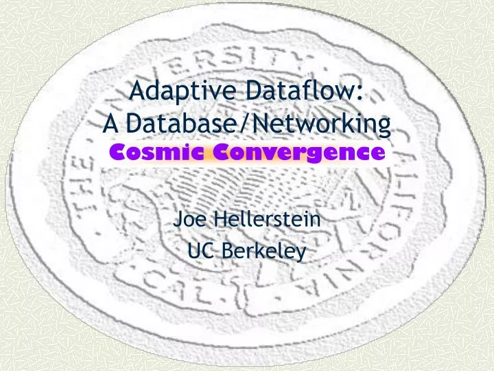 adaptive dataflow a database networking cosmic convergence