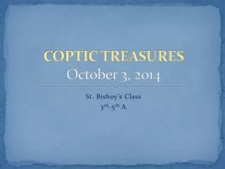 COPTIC TREASURES October 3, 2014