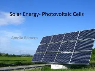 Solar Energy- P hotovoltaic C ells