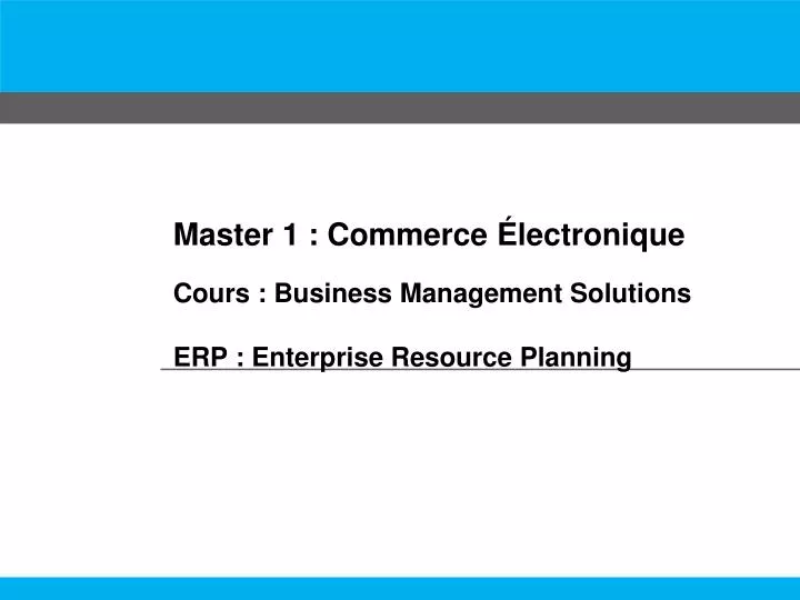 master 1 commerce lectronique cours business management solutions erp enterprise resource planning