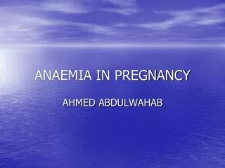 ANAEMIA IN PREGNANCY