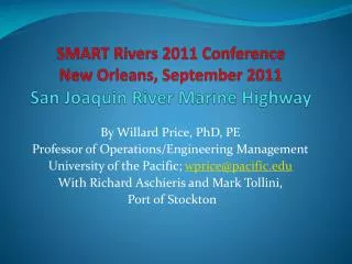 SMART Rivers 2011 Conference New Orleans, September 2011 San Joaquin River Marine Highway
