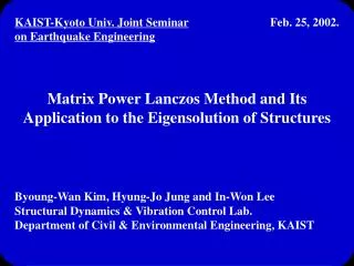 Byoung-Wan Kim, Hyung-Jo Jung and In-Won Lee Structural Dynamics &amp; Vibration Control Lab.