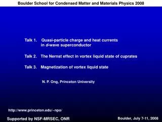 Talk 1. Quasi-particle charge and heat currents 	in d -wave superconductor