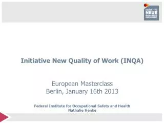Initiative New Quality of Work (INQA) European Masterclass Berlin, January 16th 2013