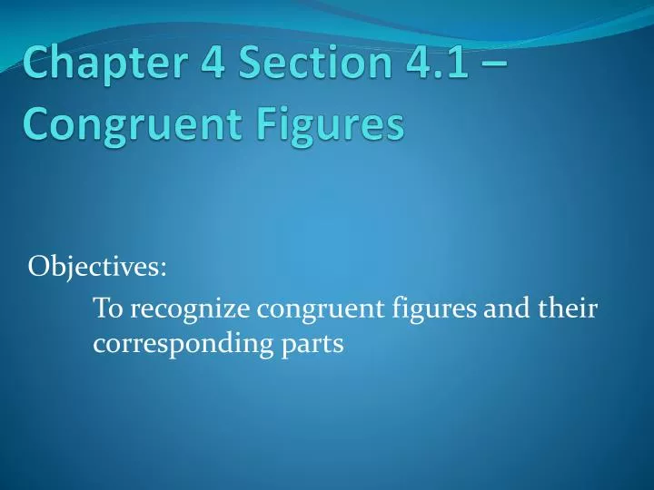 chapter 4 section 4 1 congruent figures