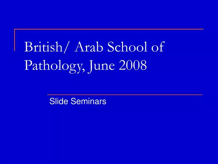 british arab school of pathology june 2008