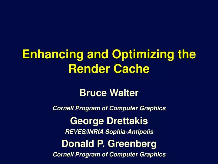 enhancing and optimizing the render cache