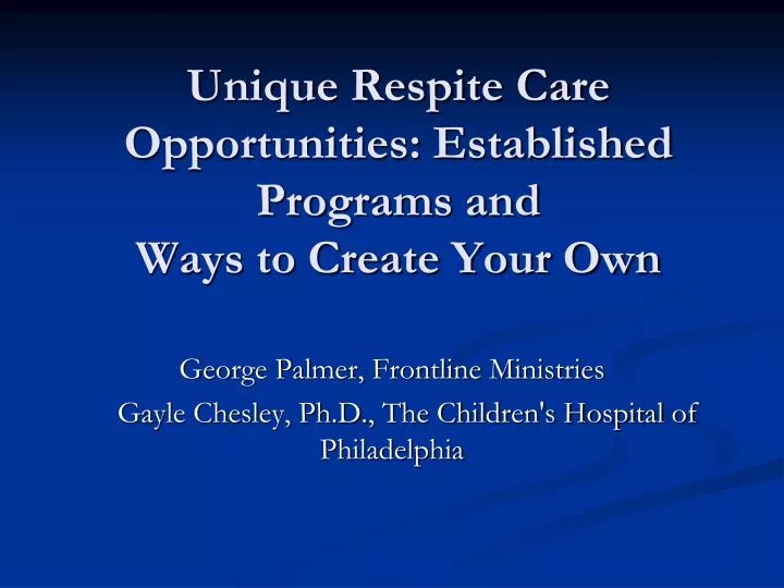 unique respite care opportunities established programs and ways to create your own