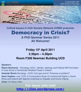 Friday 15 h April 2011 2.30pm – 4.30pm Room F308 Newman Building UCD Speakers: