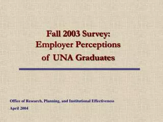 Fall 2003 Survey: Employer Perceptions of UNA Graduates