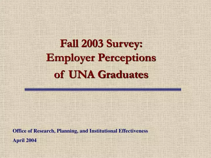 fall 2003 survey employer perceptions of una graduates