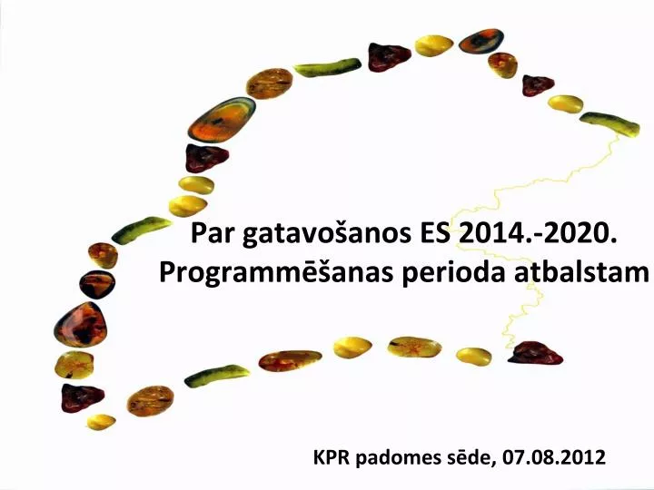 par gatavo anos es 2014 2020 programm anas perioda atbalstam