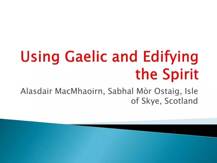 using gaelic and edifying the spirit