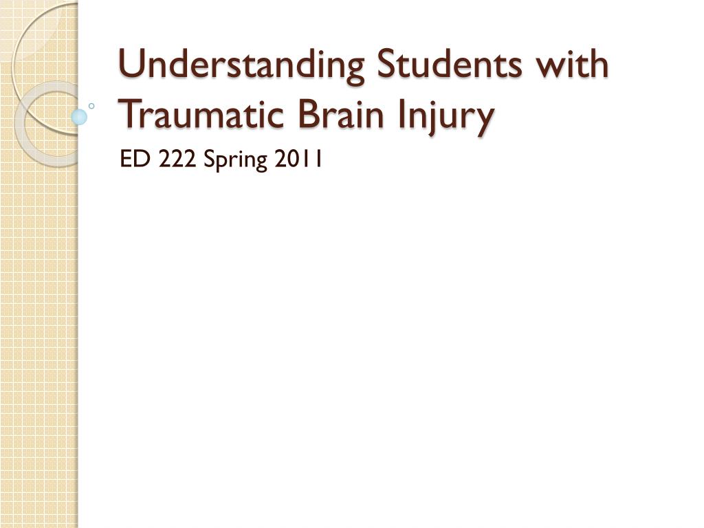 PPT - Understanding Students with Traumatic Brain Injury PowerPoint ...