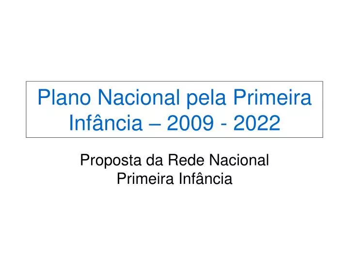 plano nacional pela primeira inf ncia 2009 2022