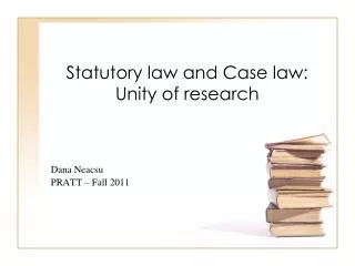 Statutory law and Case law: Unity of research