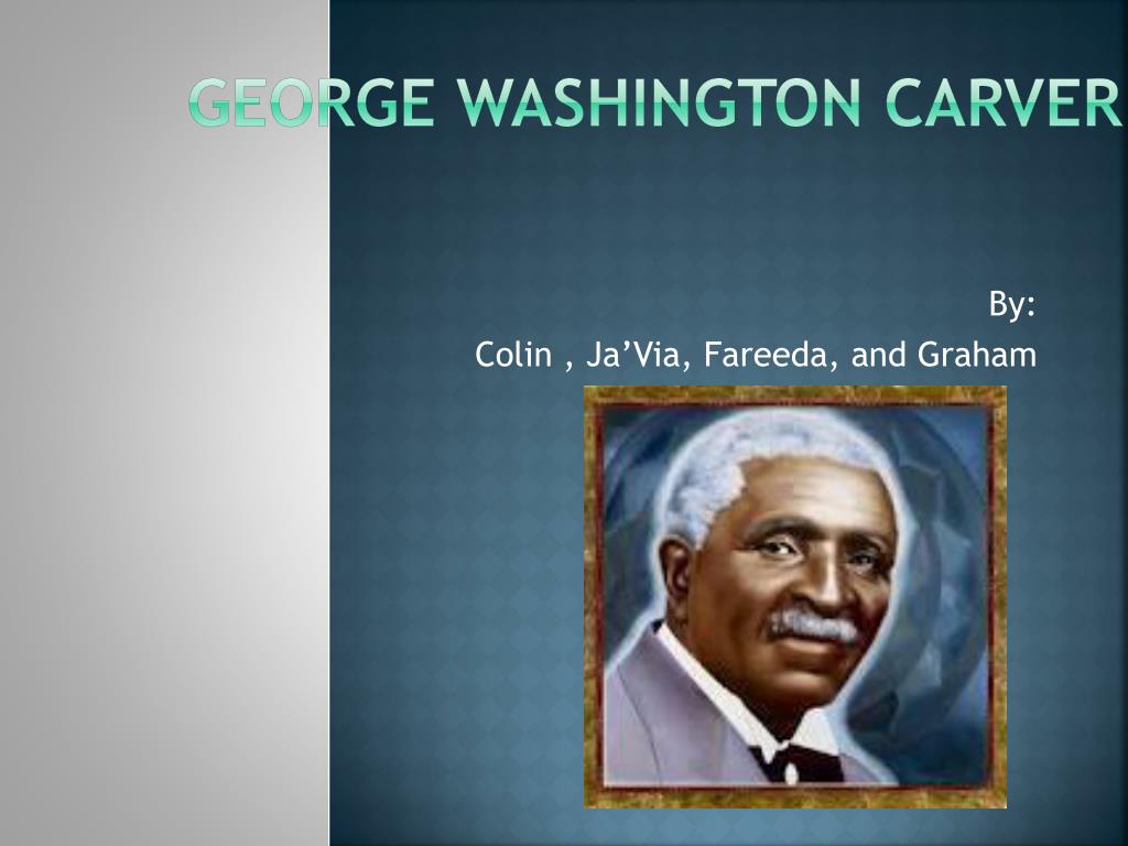 PPT - George Washington Carver PowerPoint Presentation, free download ...