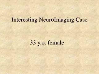 Interesting NeuroImaging Case