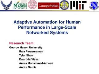 Adaptive Automation for Human Performance in Large-Scale Networked Systems Research Team: