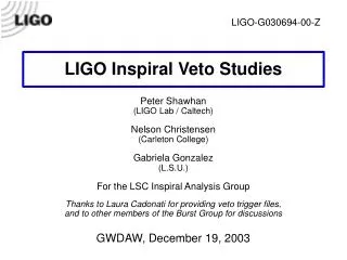 LIGO Inspiral Veto Studies Peter Shawhan (LIGO Lab / Caltech) Nelson Christensen