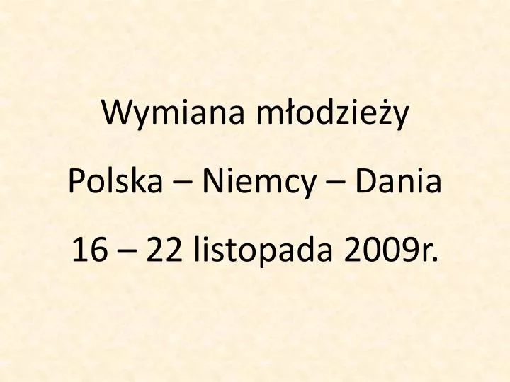 wymiana m odzie y polska niemcy dania 16 22 listopada 2009r