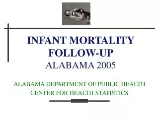 INFANT MORTALITY FOLLOW-UP ALABAMA 2005