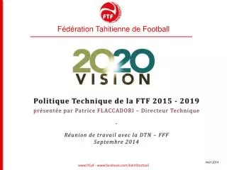 Politique Technique de la FTF 2015 - 2019 présentée par Patrice FLACCADORI – Directeur Technique