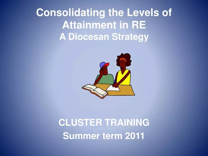 consolidating the levels of attainment in re a diocesan strategy