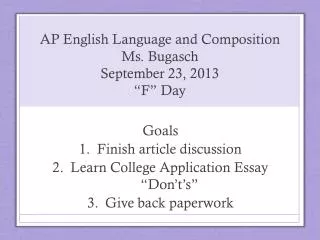 AP English Language and Composition Ms. Bugasch September 23, 2013 “F” Day