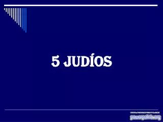 5 jud os