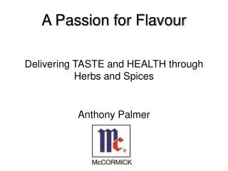 Delivering TASTE and HEALTH through Herbs and Spices