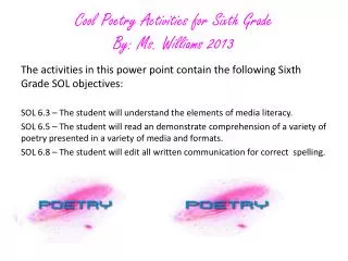 Cool Poetry Activities for Sixth Grade By: Ms. Williams 2013