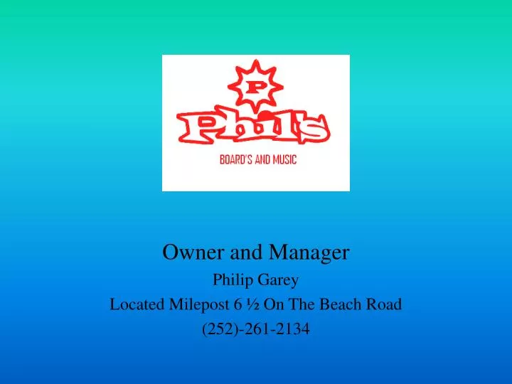 owner and manager philip garey located milepost 6 on the beach road 252 261 2134
