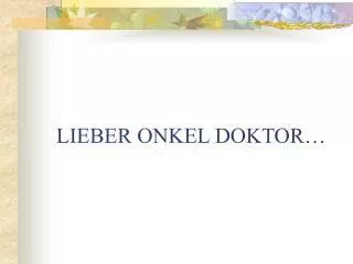 lieber onkel doktor