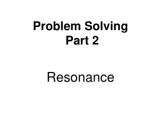 Problem Solving Part 2
