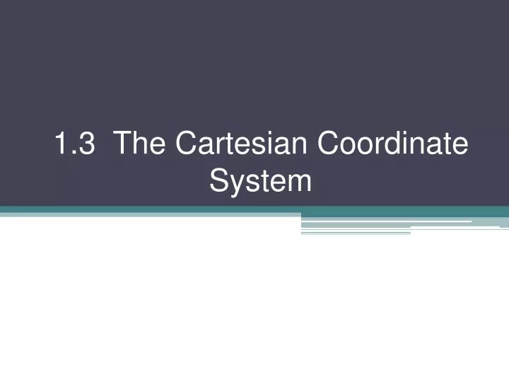 1 3 the cartesian coordinate system
