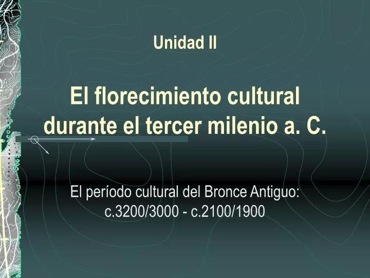 unidad ii el florecimiento cultural durante el tercer milenio a c