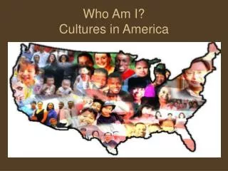 Who Am I? Cultures in America